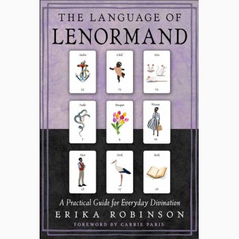 The Language of Lenormand: A Practical Guide for Everyday Divination af Robinson, Erika, Carrie, Bog